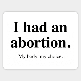 I had an abortion. My body, my choice. (black) Sticker